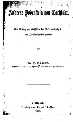Andreas Bodenstein von Carlstadt: Ein Beitrag zur Geschichte der Reformationszeit aus ...