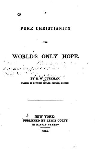 A Pure Christianity the World's Only Hope