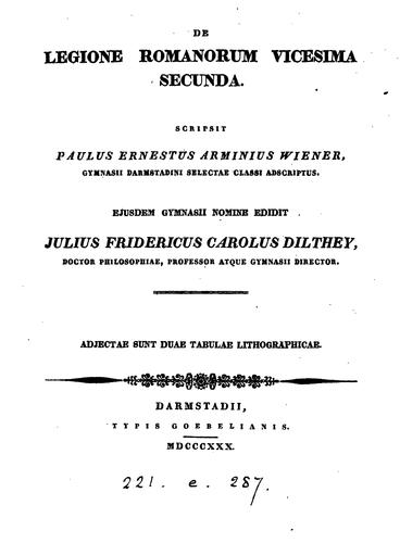 De legione Romanorum vicesima secunda. Ed. J.F.C. Dilthey