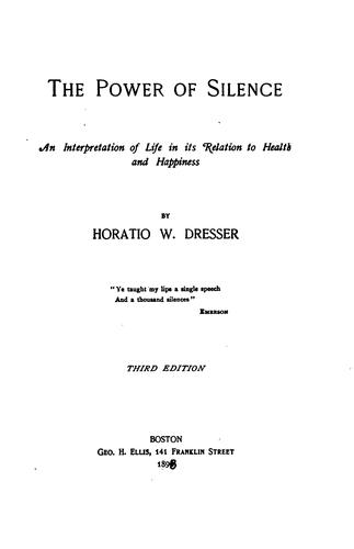 The Power of Silence: An Interpretation of Life in Its Relation to Health and Happiness