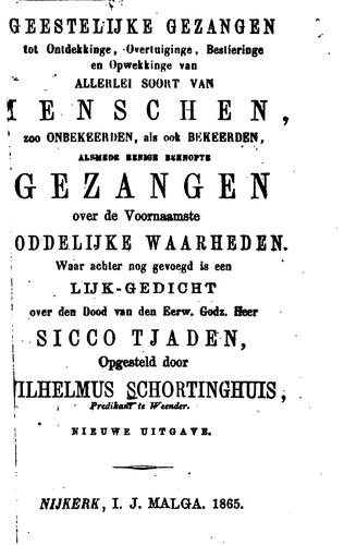 Geestelijke gezangen tot ontdekkinge, overtuiginge, bestieringe en ...