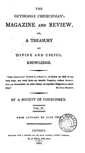 The Orthodox churchman's magazine; or, A Treasury of divine and useful knowledge
