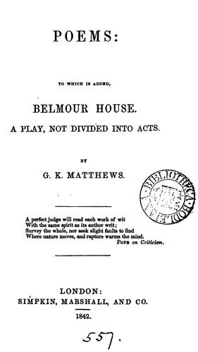 Poems: to which is added, Belmont house, a play