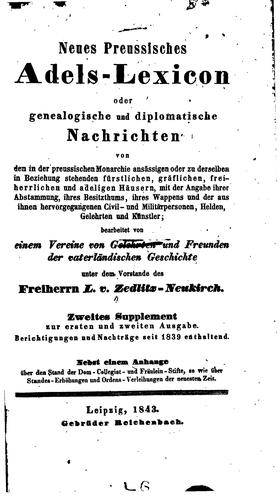 Neues preussisches Adels-lexicon; oder genealogische und diplomatische Nachrichten ...