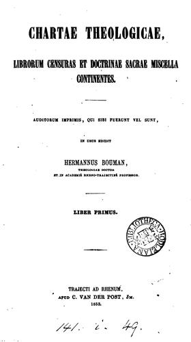 Chartae theologicae, librorum censuras et doctrinae sacrae miscella continentes