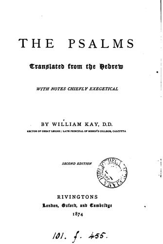 The Psalms, with notes by W. Kay