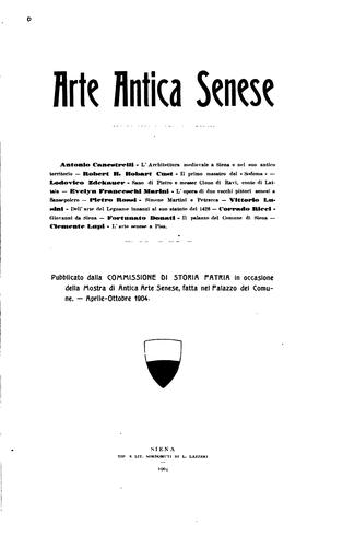 Arte antica senese: publicato dalla Commissione di storia patria in occasione della mostra di ...