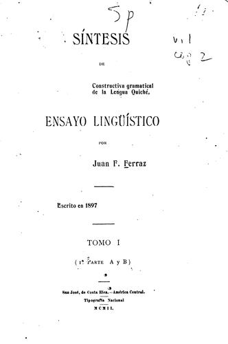 Síntesis de constructiva gramatical de la Lengua Quiché: Ensayo lingüístico