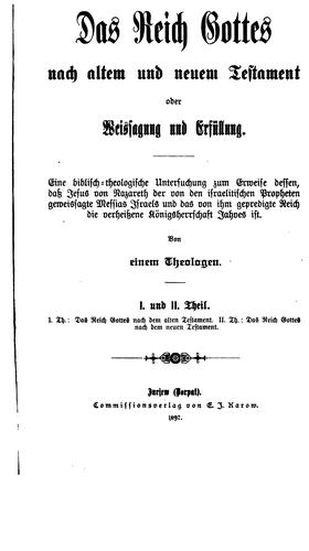 Das reich Gottes nach altem und neuem Testament, oder, Weissagung und Erfüllung: Eine biblisch ...