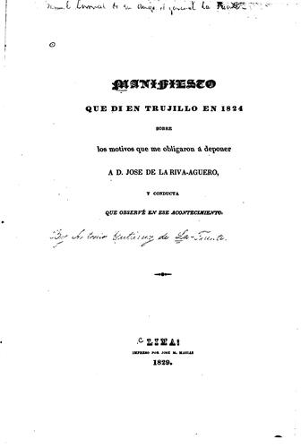 Manifiesto que di en Trujillo en 1824 sobre los motivos que me obligaron á ...