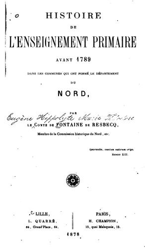 Histoire de l'enseignement primaire avant 1789 dans les communes qui ont formé de Département du ...