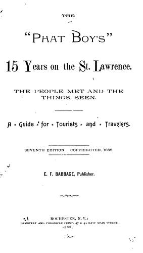 The "Phat Boy's" 15 Years on the St. Lawrence: The People Met and the Things Seen : a Guide for ...