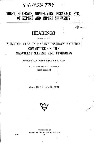 Theft, Pilferage, Non Delivery, Breakage, Etc. of Export and Import Shipments: Hearings Before ...