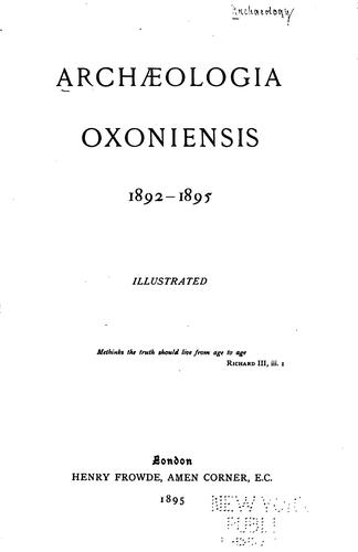 Archaeologia Oxoniensis, 1892-1895: Illustrated. ...