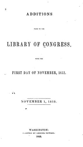 Additions Made to the Library of Congress: Since the First Day of November, 1852. November 1, 1853