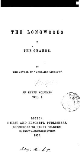 The Longwoods of the Grange, by the author of 'Adelaide Lindsay'.