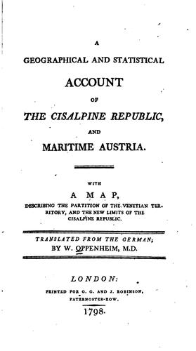 A Geographical and Statistical Account of the Cisalpine Republic, and ...