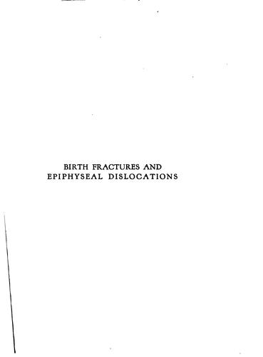 Birth fractures and epiphyseal dislocations