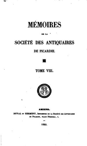 Memoires de la Societe Des Antiquaires de Picardie