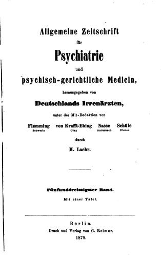 Allgemeine Zeitschrift für Psychiatrie und psychisch-gerichtliche Medizin ...