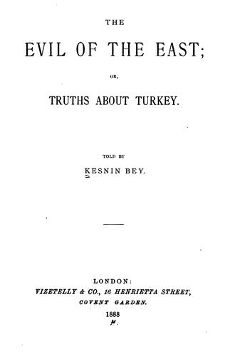 The Evil of the East: Or, Truth about Turkey