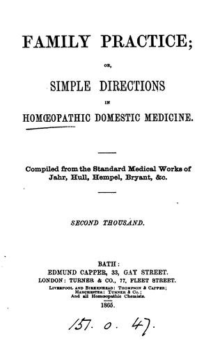 Family practice; or, Simple directions in homœopathic domestic medicine