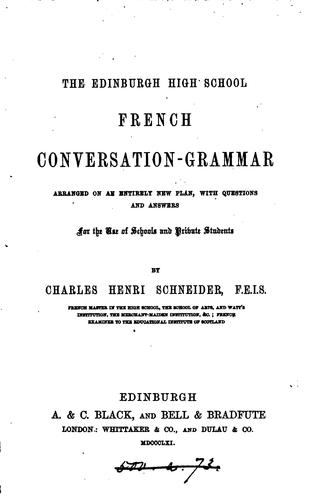 The Edinburgh high school French conversation-grammar
