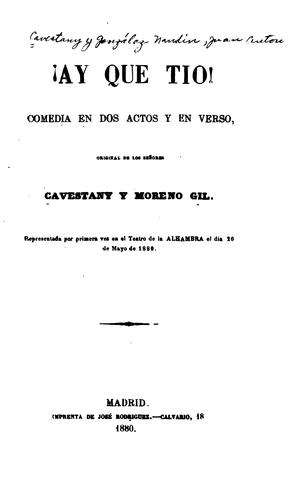 Ay que tío!: Comedia en dos actos y en verso