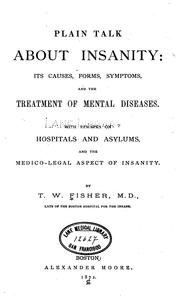 Plain Talk about Insanity: Its Causes, Forms, Symptoms, and the Treatment of Mental Diseases ...