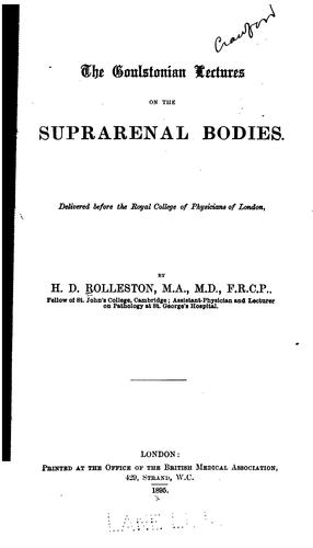 The Goulstonian lectures on the suprarenal bodies