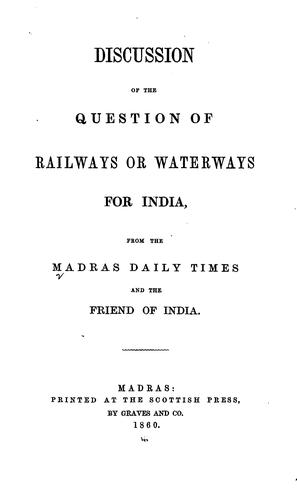 Discussion of the Question of Railways Or Waterways for India