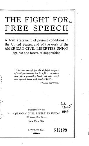 The Fight for Free Speech: A Brief Statement of Present Conditions in the ...