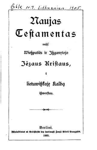 Naujas Testamentas músî Viespatiês ir Isganytojo Jẽzaus Kristaus, i ...