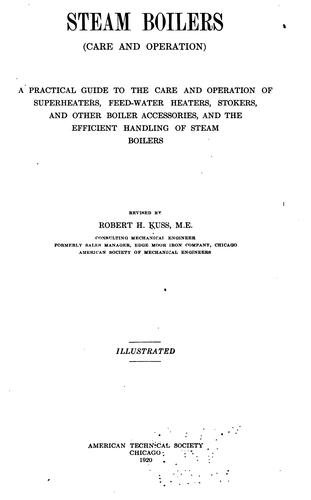 Steam Boilers (care and Operation) a Practical Guide to the Care and Operation of Superheaters ...