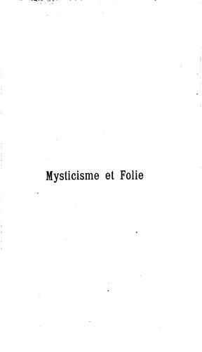 Mysticisme et folie (etude de psychologie normale et pathologique comparés).