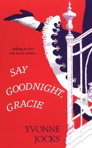Say goodnight, Gracie