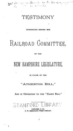 Testimony Introduced Before the Railroad Committee of the New Hampshire Legislature in Favor of ...