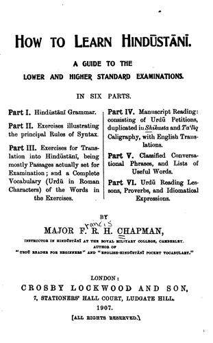 How to Learn Hindustani: A Guide to the Lower and Higher Standard Examinations in Six Parts