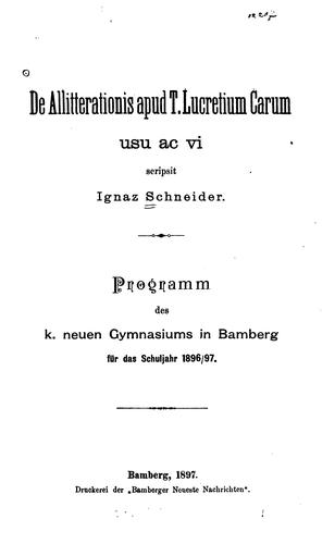 De allitterationis apud T. Lucretium Carum usu ac vi scripsit Ignaz Schneider ...