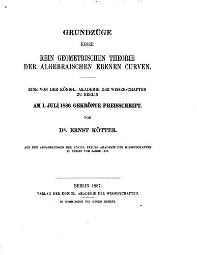 Grundzüge einer rein geometrischen Theorie der algebraischen Ebenen Curven ...