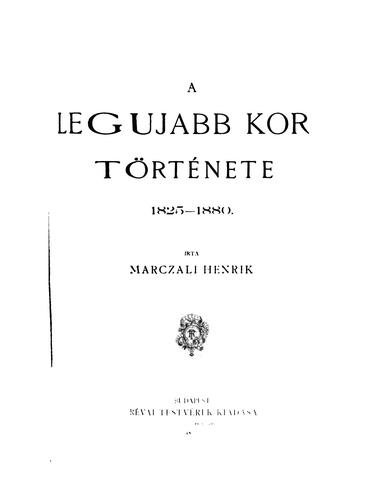 A Legujabb Kor Története, 1825-1880