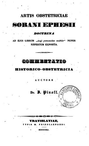 Artis obstetriciae Sorani Ephesi doctrina: ad ejus librum ["peri gynaikeiōn pathōn"] nuper ...