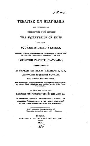 Treatise on stay-sails, for the purpose of intercepting wind between the square-sails of ships ...