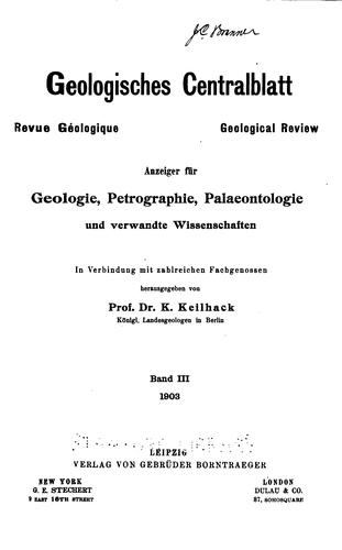 Geologisches Zentralblatt: Anzeiger für Geologie, Petrographie, Palaeontologie und Verwandte ...