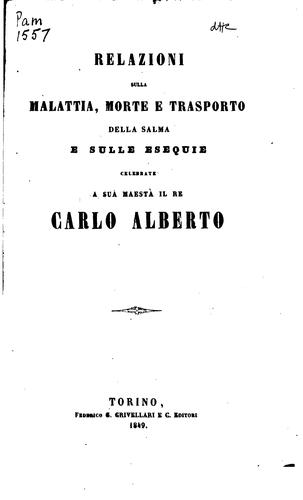 Relazioni sulla malattia, morte e trasporto della salma e sulle esequie celebrate a sua maestà ...