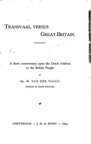 Transvaal Versus Great-Britain: A Short Commentary Upon the Dutch Address to the British People