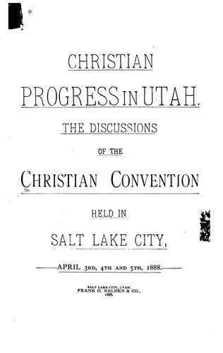Christian Progress in Utah: The Discussions of the Christian Convention.