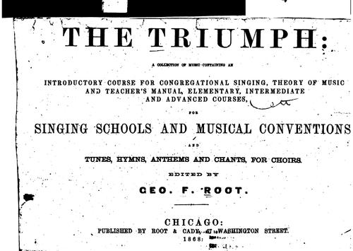 The Triumph: A Collection of Music Containing an Introductory Course for Congregational Singing ...