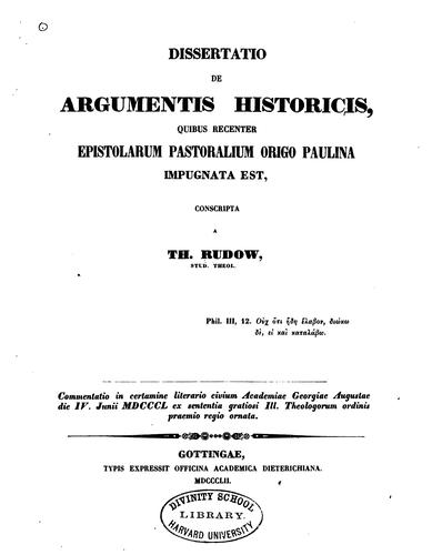 Dissertatio de argumentis historicis, quibus recenter Epistolarum pastoralium origo Paulina ...