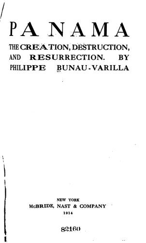 Panama: The Creation, Destruction, and Resurrection
